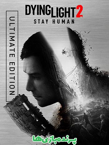 دانلود بازی Dying Light 2 Stay Human – Ultimate Edition برای کامپیوتر