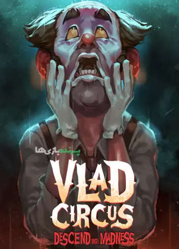 دانلود بازی Vlad Circus Descend Into Madness برای کامپیوتر