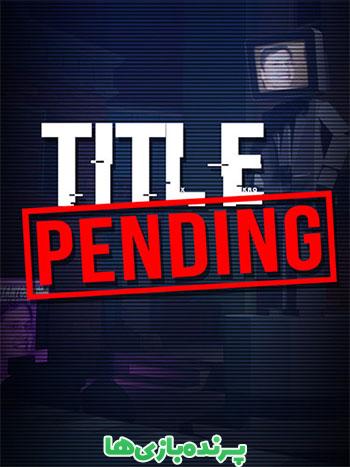 دانلود بازی Title Pending برای کامپیوتر – نسخه فشرده FitGirl